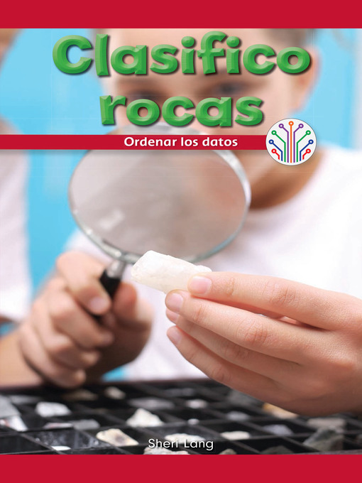 Title details for Clasifico rocas: Ordenar los datos (I Sort Rocks: Putting Data in Order) by Sheri Lang - Available